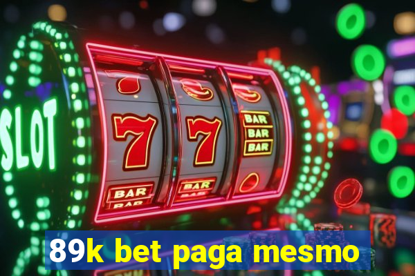 89k bet paga mesmo